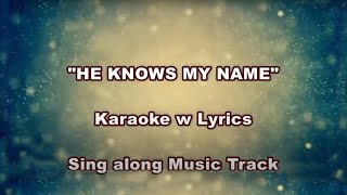 quotHE KNOWS MY NAMEquot Maranatha Singers Karoke w Lyrics [upl. by Kei]