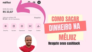 COMO RESGATAR DINHEIRO DOS CASHBACK NA MÉLIUZ 🤑 [upl. by Geffner]