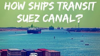 Suez Canal Ship Crossing Video I Suez Canal History I Suez Canal Facts [upl. by Enidaj]