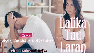 Abito Gama  Lalika Tau Laran  Letra amp tradusaun Inglês cover by Abylio Ven Makun amp Niko Lakulo [upl. by Atrice725]