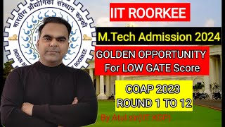 IITR MTech Admission 2024  Securing Admission to IITR with a Low GATE Score Tips and Strategies [upl. by Somerville]