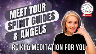 Reiki  Meditation to Meet with Your Spirit Guides and Angels ✨ [upl. by Nonnahsed]