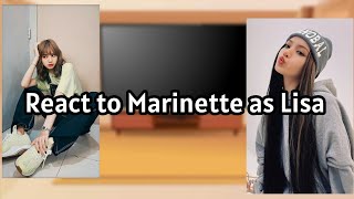 MLB react to Marinette as Lisa from Blackpink [upl. by Fugere]