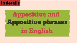 Appositive and Appositive Phrases in English [upl. by Intihw384]