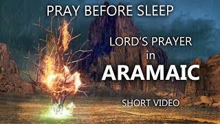 LORDS PRAYER in ARAMAIC  PRAY BEFORE SLEEP [upl. by Mariellen]