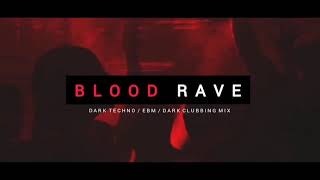 Dark Techno  EBM  Dark House Mix BLOOD RAVE  Dark Clubbing [upl. by Attelrahc337]