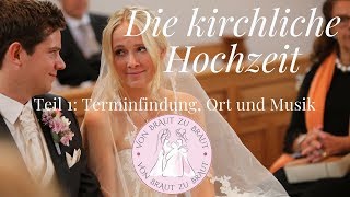 Kirchliche Hochzeit Teil 1 – Terminfindung Ort Musik [upl. by Drain]