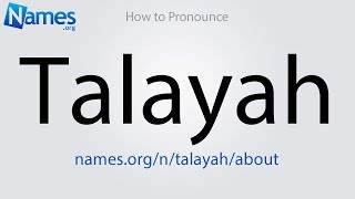 How to Pronounce Talayah [upl. by Ainegue]