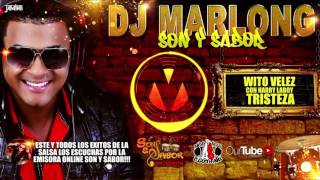 Tristeza  Wito Velez Harry Laboy  Dj Marlong Son Y Sabor [upl. by Konikow]