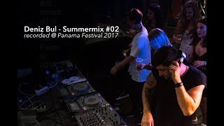 Deniz Bul  Summermix 02 recorded  Panama Festival 2017 [upl. by Frasco]