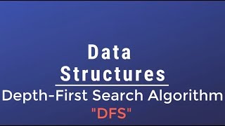 035 Data Structures  Depth First Search Algorithm DFS [upl. by Leumel721]