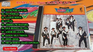 BANDA M 1 Album NO SEÑOR APACHE GRANDES EXITOS DE CUISILLOS JALISCO [upl. by Rurik706]