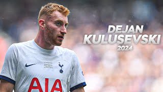 Dejan Kulusevski  Full Season Show  2024ᴴᴰ [upl. by Aicile929]