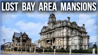 Lost Gilded Age Mansions of the San Francisco Bay Area [upl. by Aidekal155]