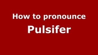 How to Pronounce Pulsifer  PronounceNamescom [upl. by Siravart209]