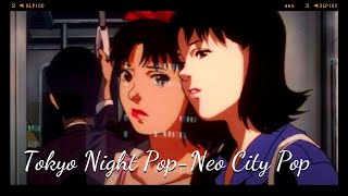 Tokyo Night Pop  Japanese Neo City Pop [upl. by Bilow]