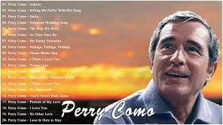 Perry Como Geatest Hits Playlist  Best Perry Como Songs Of All Time [upl. by Teodoro771]