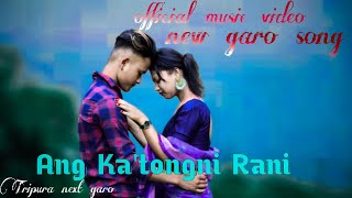 Ang Katongni Rani  New garo song official music video [upl. by Nerraw]