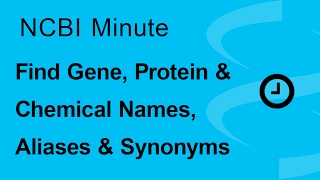 NCBI Minute Finding Gene Protein and Chemical Names Aliases and Synonyms [upl. by Cleveland577]