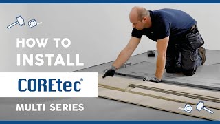 How to Install COREtec® Multi Series Flooring Installation Guide [upl. by Gothurd]