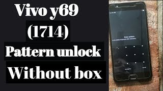 vivo y69 1714 pattern unlock solution without boxy69 password unlock [upl. by Setiram]