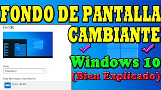 COMO PONER VARIAS IMAGENES DE FONDO DE PANTALLA EN WINDOWS 10 Y QUE CAMBIE AUTOMATICAMENTE 🚀✅ [upl. by Tatiania]