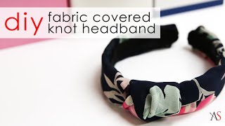 DIY • No Sew Fabric Covered Knot Headband [upl. by Ruzich421]