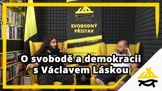 Studio Svobodného přístavu O svobodě a demokracii s Václavem Láskou [upl. by Amat]