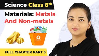 Class 8 Science Chapter 4  Materials Metals and Non Metals Full Chapter Explanation Part 3 [upl. by Philips]