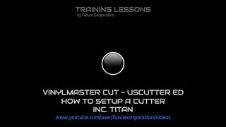 VinylMaster Cut  USCutter Ed  How to SetupCalibrate a Cutter inc Titan [upl. by Blackwell]