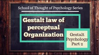 What are the Gestalt Law of Perceptual Organization Gestalt Psychology [upl. by Premer271]