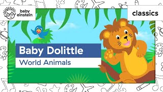 Animals for Toddlers To Learn  Baby Dolittle World Animals  Baby Einstein [upl. by Zumwalt]