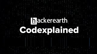 HackerEarths CODEXPLAINED [upl. by Harobed]