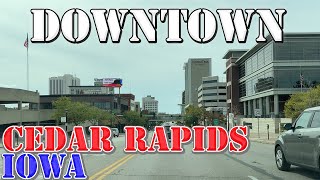 Cedar Rapids  Iowa  4K Downtown Drive [upl. by Kallman569]