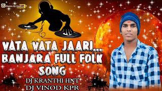 VATA VATA JAARI VAGALADI CHORI BANJARA FULL FOLK DJ REMIX SONG BY DJ KRANTHI HNT DJ VINOD KPR [upl. by Razatlab]