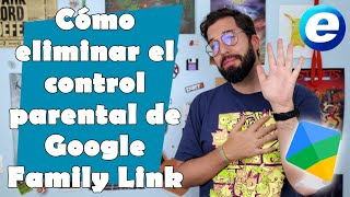 CÓMO ELIMINAR EL CONTROL PARENTAL DE GOOGLE FAMILY LINK [upl. by Atin]