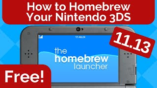 How to Homebrew Your Nintendo 3DS 1113 for FREE [upl. by Ariem]