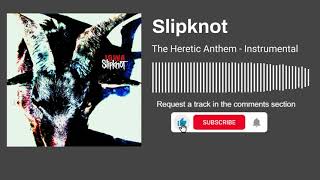 Slipknot  The Heretic Anthem Instrumental [upl. by Derayne369]