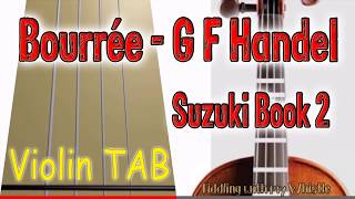 Bourree  G F Handel  Violin  Suzuki Book 2  Play Along Tab Tutorial [upl. by Homovec]