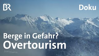 Der Berg als Freizeitpark Massentourismus und Overtourism im Allgäu  Doku  BR Story [upl. by Korwin]