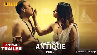 Antique  Part  02  Official Trailer  Ullu Originals  Releasing On  08th September [upl. by Yellac]