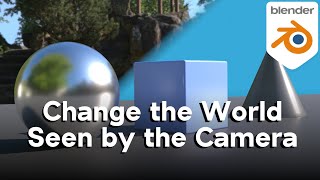 How to Change the World Seen by the Camera Blender Quick Tip [upl. by Ecyar]