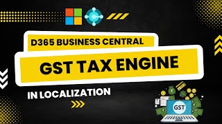 Overview of GST Tax Engine in D365 Business Central IN   Session  05 [upl. by Jezrdna]