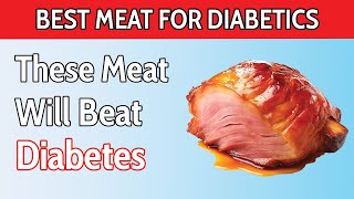 Top 7 BEST Meats For Diabetics You SHOULD Eat  Lower Blood Sugar [upl. by Sitnalta]