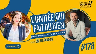 Léloge de lauthenticité dans le couple avec Céline Domecq et Julien Peron [upl. by Laurel624]