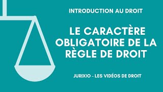 La règle de droit 2  Le caractère obligatoire [upl. by Oniratac137]