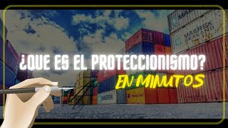 EL PROTECCIONISMO en minutos [upl. by Benildas478]