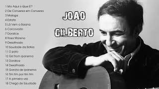 THE BEST OF JOAO GILBERTO  JOAO GILBERTO GREATEST HITS FULL ALBUM [upl. by Etteb]