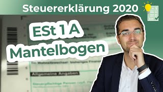 Steuererklärung 2020  Mantelbogen ESt 1 A ausfüllen [upl. by Ybloc332]