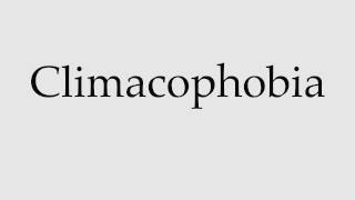 How to Pronounce Climacophobia [upl. by Nolad69]